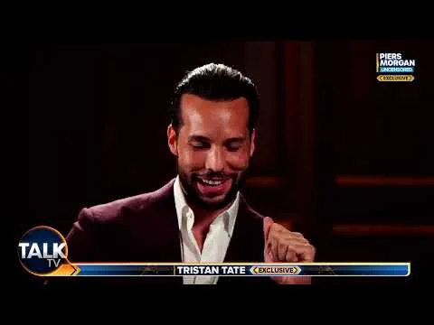 Tristan Tate in an interview published by Piers Morgan Uncensored.